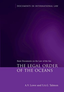 The legal order of the oceans : basic documents on law of the sea; A. V. Lowe, Stefan Talmon; 2009