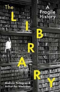 The Library; Arthur der Weduwen, Andrew Pettegree; 2021