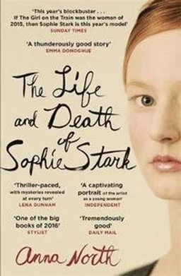The life and death of Sophie Stark; Anna North; 2016