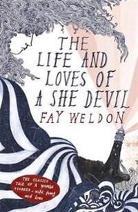 The life and loves of a she devil; Fay Weldon; 1984