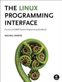 The Linux Programming Interface; Michael Kerrisk; 2010