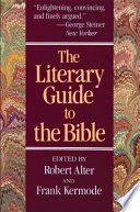 The literary guide to the Bible; Robert Alter, Frank Kermode; 1987