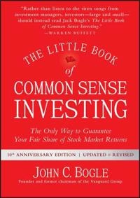 The Little Book of Common Sense Investing: The Only Way to Guarantee Your F; John C. Bogle; 2017