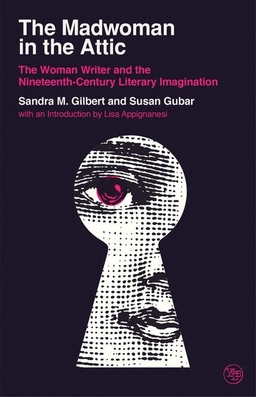 The madwoman in the attic : the woman writer and the nineteenth-century literary imagination; Sandra M. Gilbert; 2020