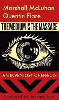 The medium is the massage : an inventory of effects; Marshall McLuhan; 2001