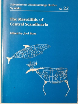 The Mesolithic of Central Scandinavia; Joel Boaz; 1999