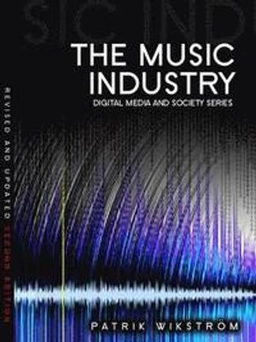The Music Industry: Music in the Cloud; Patrik Wikstrom; 2013