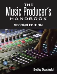 The music producer's handbook; Bobby Owsinski; 2016