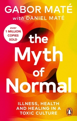 The Myth of Normal; Gabor Maté; 2024
