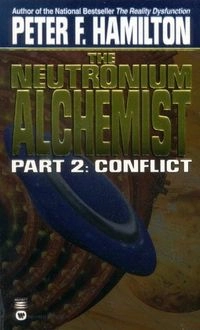 The Neutronium Alchemist: ConflictDel 2 av Neutronium AlchemistBand 2,&nbsp;Del 2 av Night's dawn trilogy, Peter F. Hamilton; Peter F. Hamilton