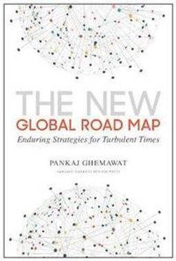 The new global road map : enduring strategies for turbulent times; Pankaj Ghemawat; 2018