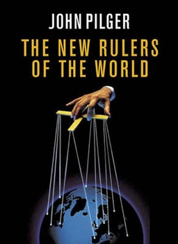 The new rulers of the world; John Pilger; 2002