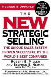 The new strategic selling : the unique sales system proven successful by the world's best companies, revised and updated; Stephen E. Heiman; 2005