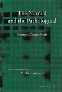 The normal and the pathological; Georges Canguilhem; 1989