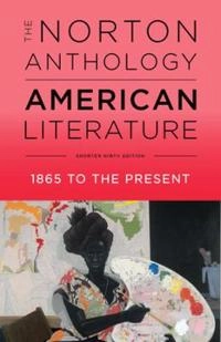 The Norton anthology of American literature 1865 to the present; Robert S. Levine; 2017