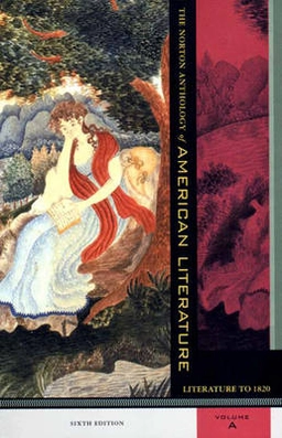 The Norton anthology of American literature · Vol. A · Literature to 1820; Nina Baym; 2002