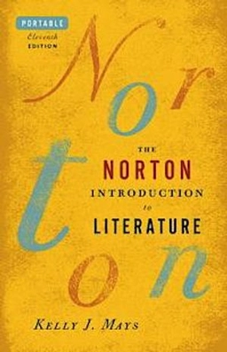 The Norton introduction to literature; Kelly J Mays; 2014