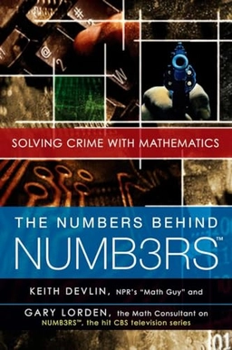 The numbers behind NUMB3RS : solving crime with mathematics; Keith J. Devlin; 2007