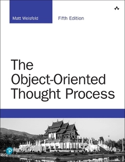 The object-oriented thought process; Matt A. Weisfeld; 2019