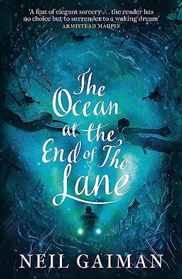 The ocean at the end of the lane; Neil Gaiman; 2014
