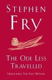 The ode less travelled : unlocking the poet within; Stephen Fry; 2007