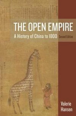 The open empire : a history of China to 1800; Valerie Hansen; 2015