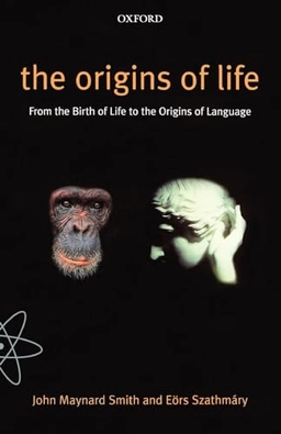 The origins of life : from the birth of life to the origin of language; John Maynard Smith; 1999