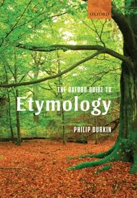 The Oxford guide to etymology; Philip Durkin; 2009