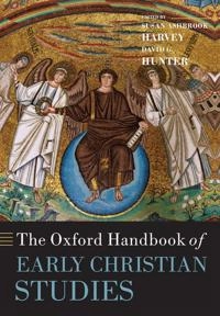 The Oxford handbook of early Christian studies; Susan Ashbrook Harvey, David G. Hunter; 2008