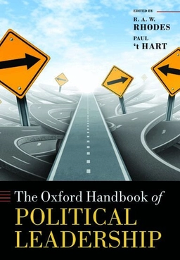 The Oxford handbook of political leadership; R. A. W. Rhodes, Paul 't Hart; 2016