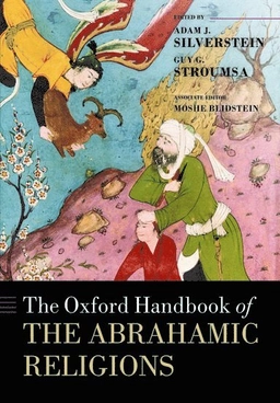 The Oxford handbook of the Abrahamic religions; Adam J. Silverstein, Guy G. Stroumsa, Moshe Blidstein; 2018