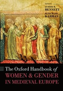 The Oxford handbook of women and gender in medieval Europe; Judith M. Bennett, Ruth Mazo Karras; 2016