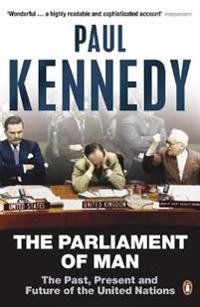 The parliament of man : the United Nations and the quest for world government; Paul M. Kennedy; 2007