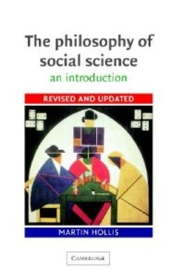 The philosophy of social science : an introduction; Martin Hollis; 1994