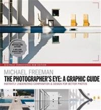 The photographer's eye : a graphic guide : instantly understand composition & design for better photos; Michael Freeman; 2019