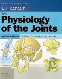 The physiology of the joints · Vol. 3 · The spinal column, pelvic girdle and head; (Ibrahim Adalbert) I. A. Kapandji; 2008