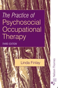 The practice of psychosocial occupational therapy; Linda Finlay; 2004