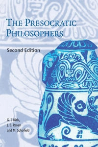 The presocratic philosophers : a critical history with a selection of texts; Geoffrey Stephen Kirk; 1983