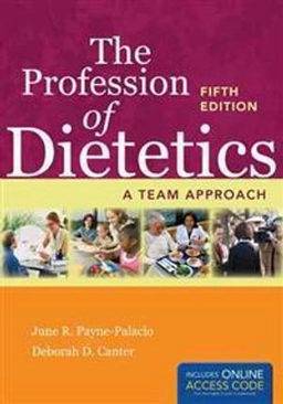 The profession of dietetics : a team approach; June. Payne-Palacio; 2014