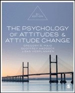 The psychology of attitudes & attitude change; Gregory R. Maio; 2019