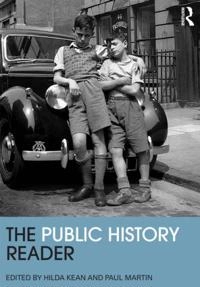 The public history reader; Hilda Kean, Paul Martin; 2013