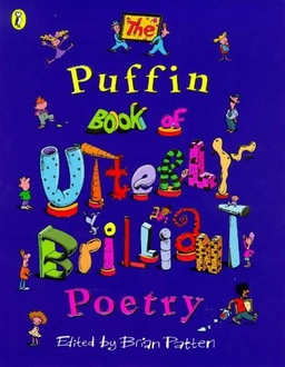 The Puffin Book of Utterly Brilliant PoetryPuffin booksPuffin poetry; Brian Patten; 1998