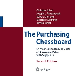 The purchasing chessboard : 64 methods to reduce cost and increase value with suppliers; Christian. Schuh; 2011