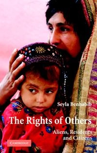The rights of others : aliens, residents, and citizens; Seyla Benhabib; 2004