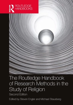 The Routledge handbook of research methods in the study of religion; Steven Engler, Michael Stausberg; 2022