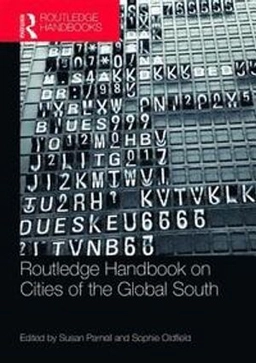 The Routledge Handbook on Cities of the Global South ; Susan Parnell, Sophie Oldfield; 2016
