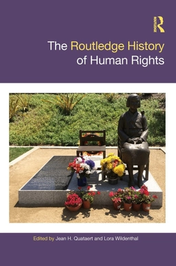 The Routledge history of human rights; Jean H. Quataert, Lora Wildenthal; 2021