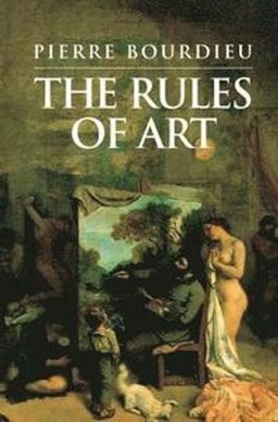 The rules of art : genesis and structure of the literary field; Pierre Bourdieu; 1996