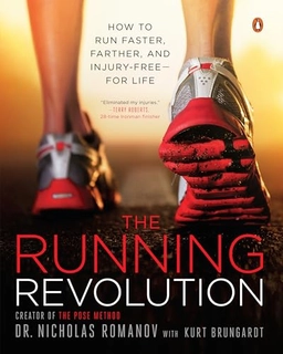 The running revolution : How to run faster, farther, and injury-free-for life; Nicholas Romanov; 2014