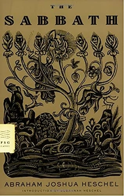 The sabbath : its meaning for modern man; Abraham Joshua Heschel; 2005